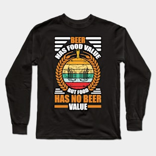 Beer Had Food Value But Food Has No Beer Value T Shirt For Women Men Long Sleeve T-Shirt